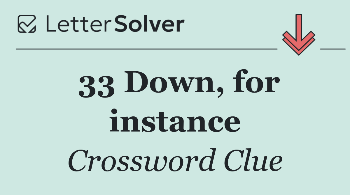 33 Down, for instance