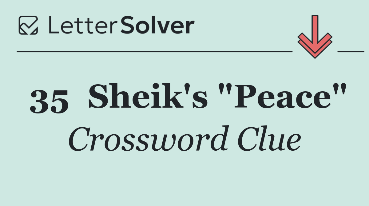 35	Sheik's "Peace"