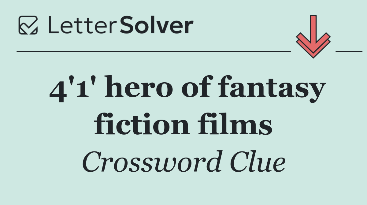 4'1' hero of fantasy fiction films