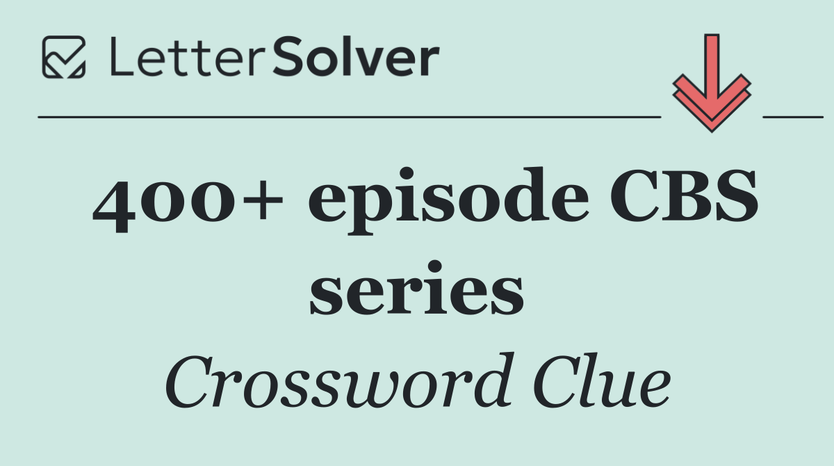 400+ episode CBS series