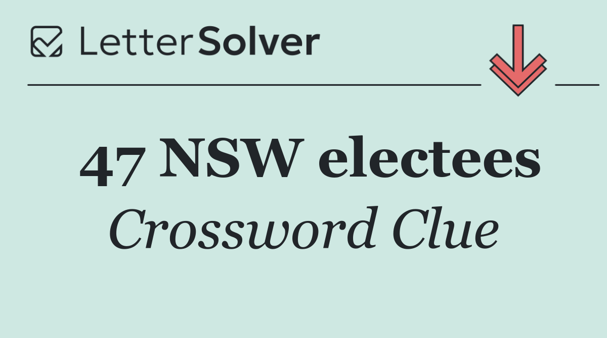 47 NSW electees