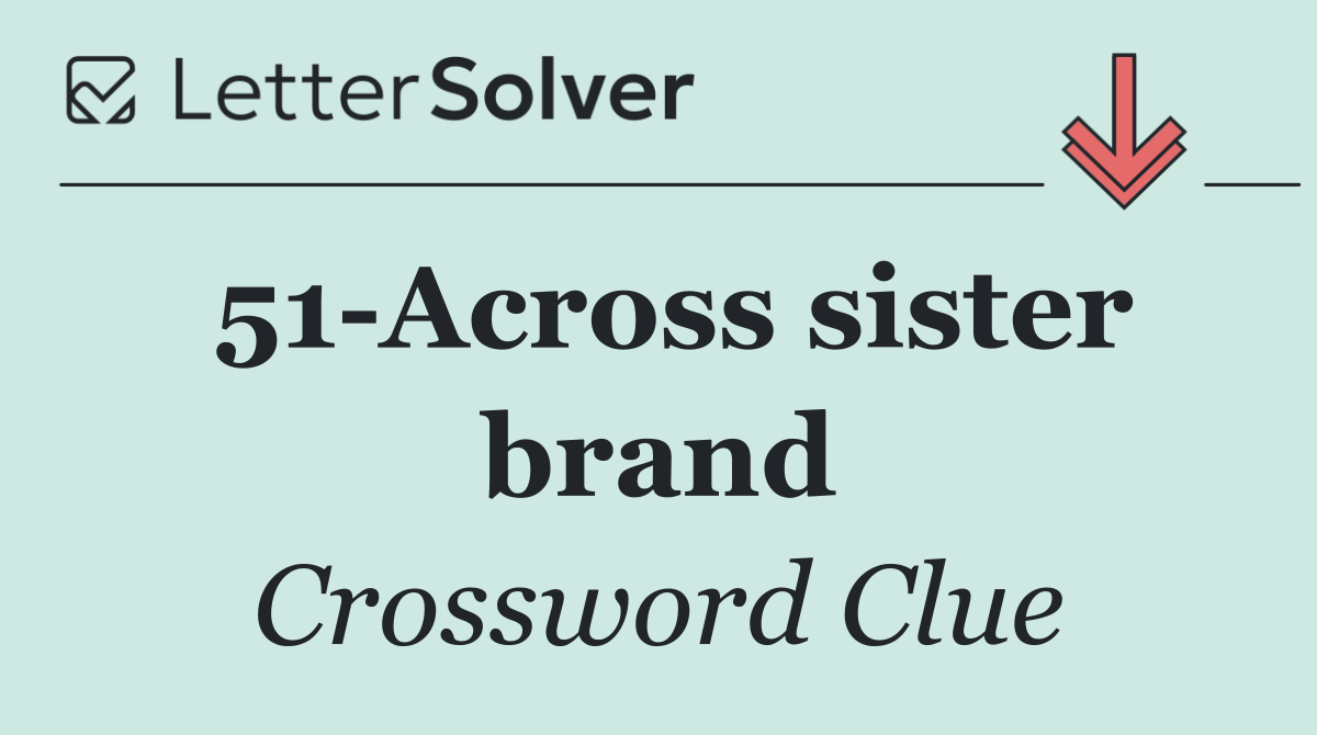 51 Across sister brand