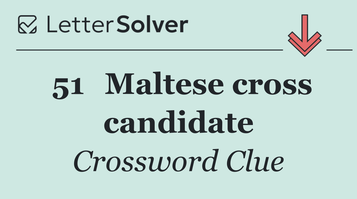 51	Maltese cross candidate