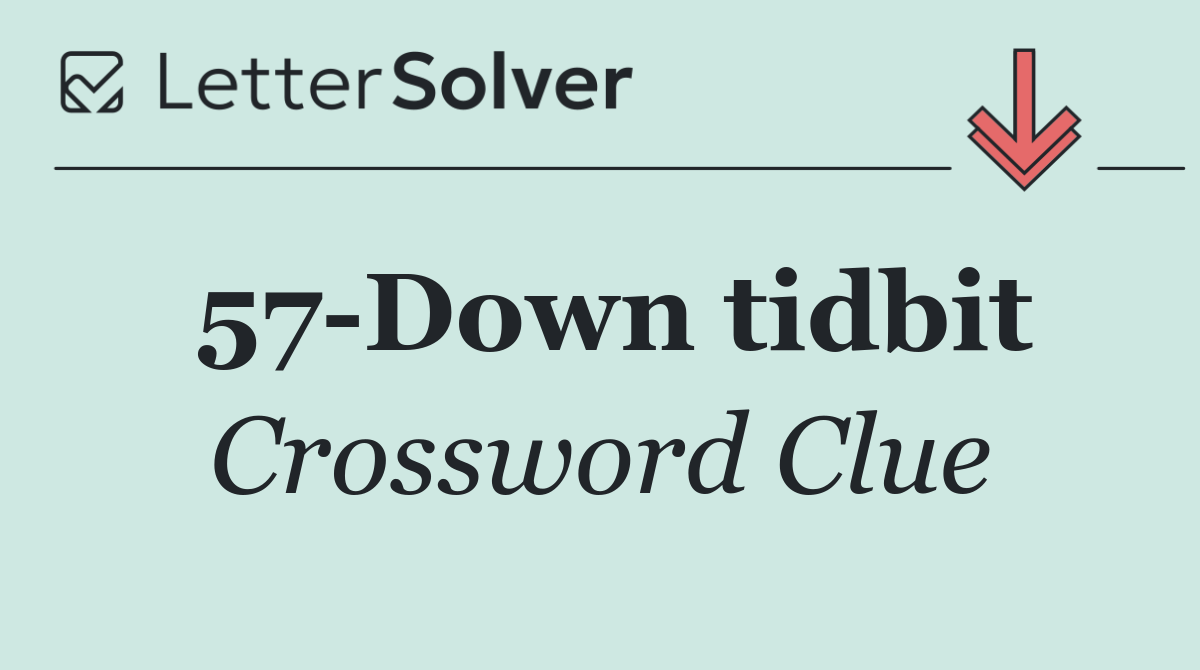 57 Down tidbit