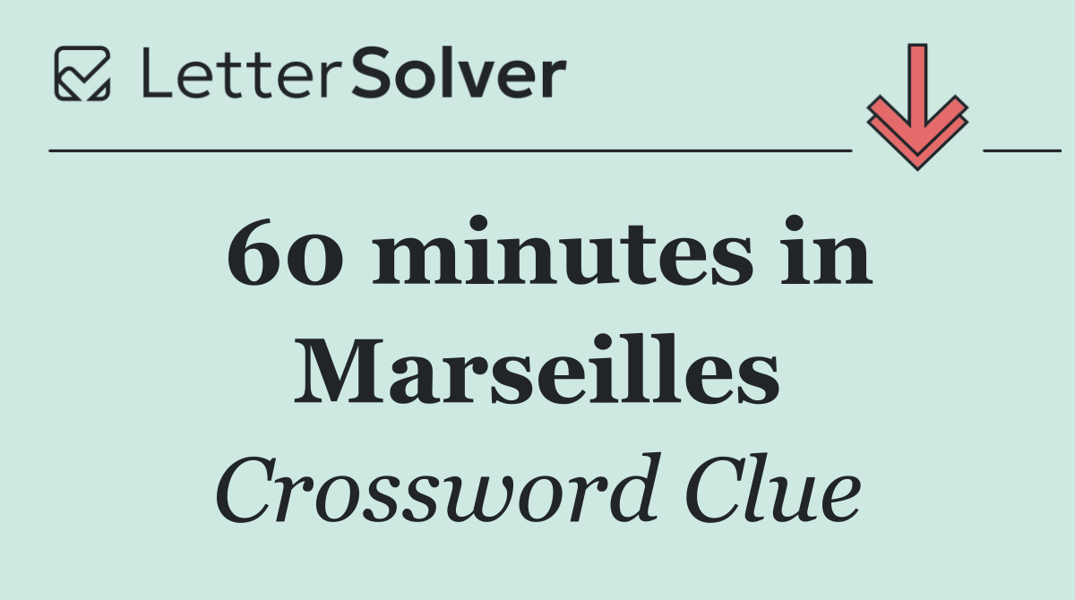 60 minutes in Marseilles
