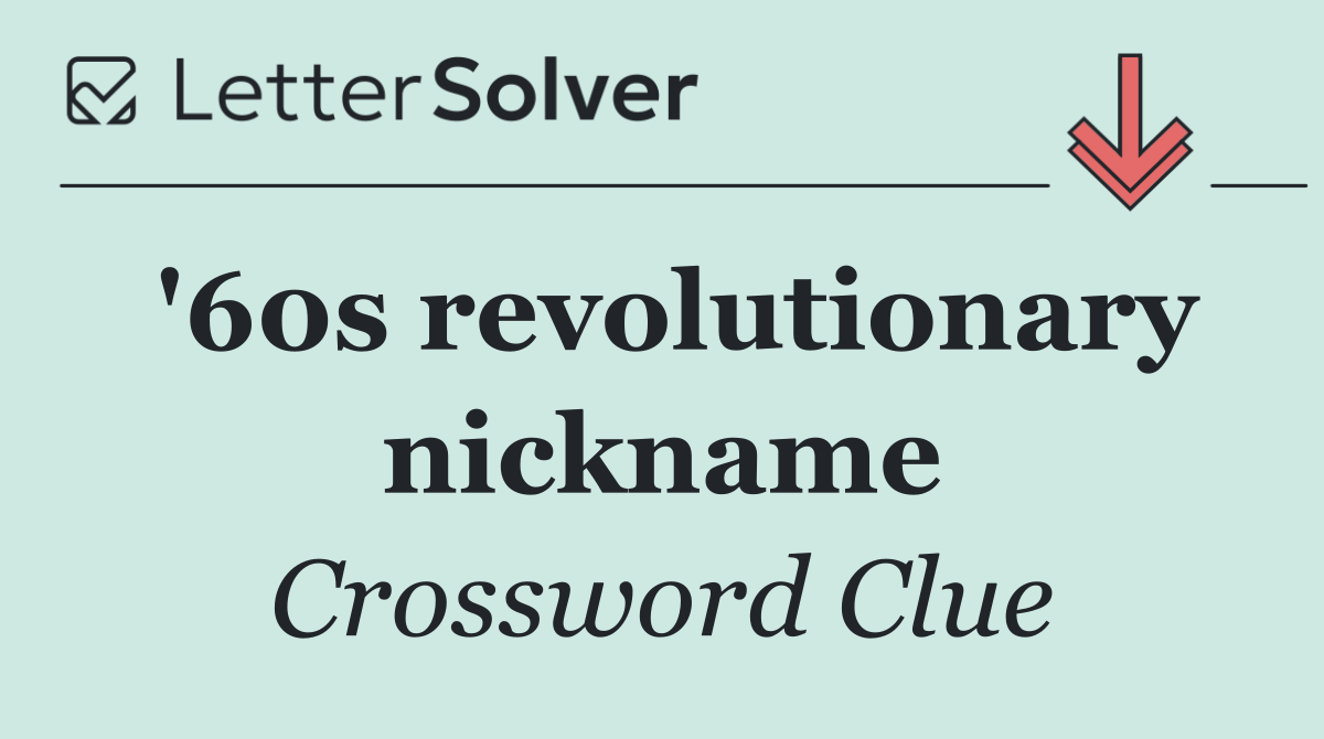 '60s revolutionary nickname