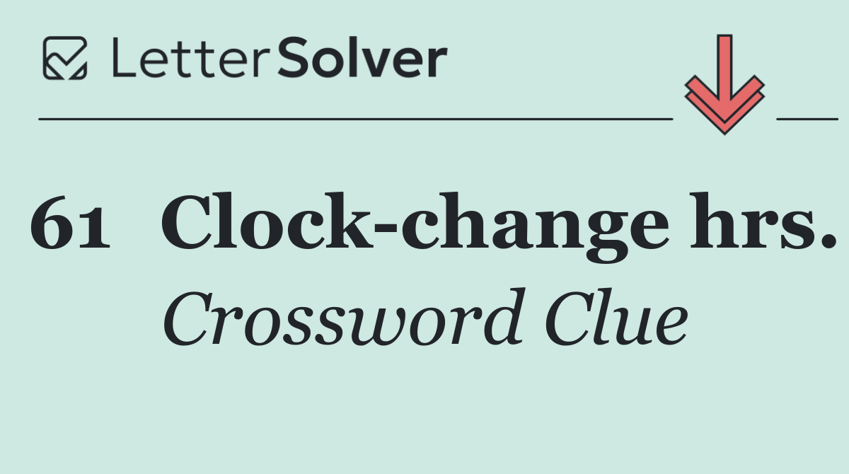 61	Clock change hrs.