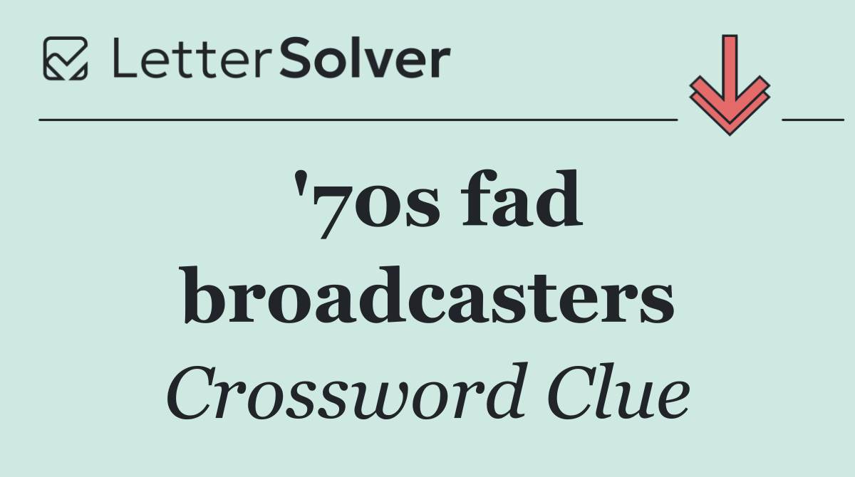 '70s fad broadcasters