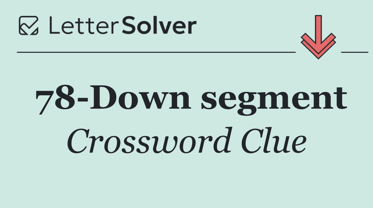 78 Down segment