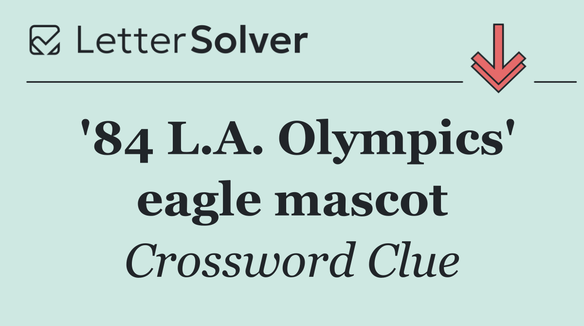 '84 L.A. Olympics' eagle mascot
