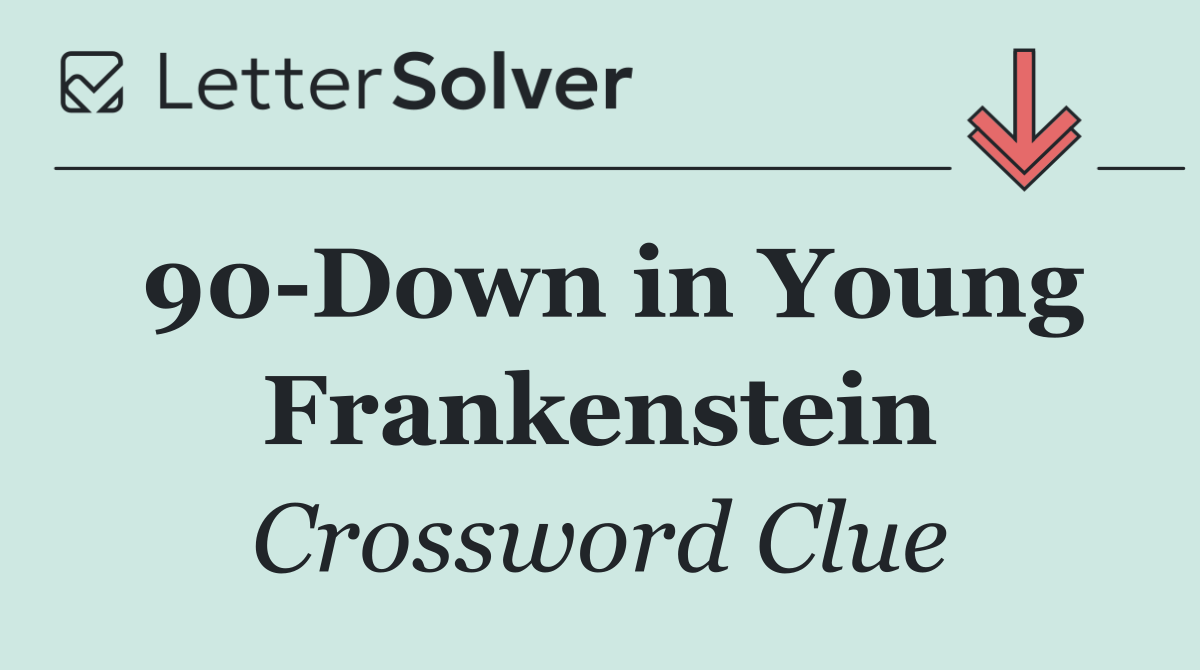 90 Down in Young Frankenstein