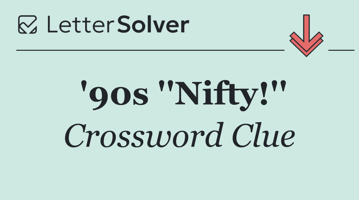 '90s ''Nifty!''
