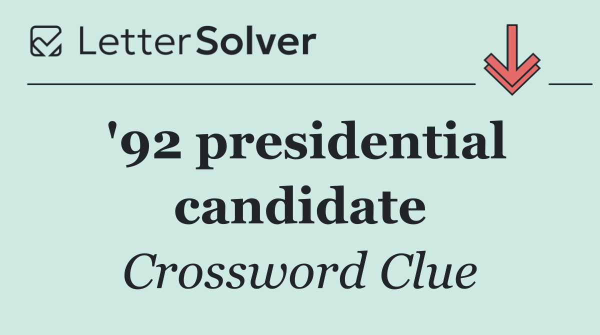 '92 presidential candidate