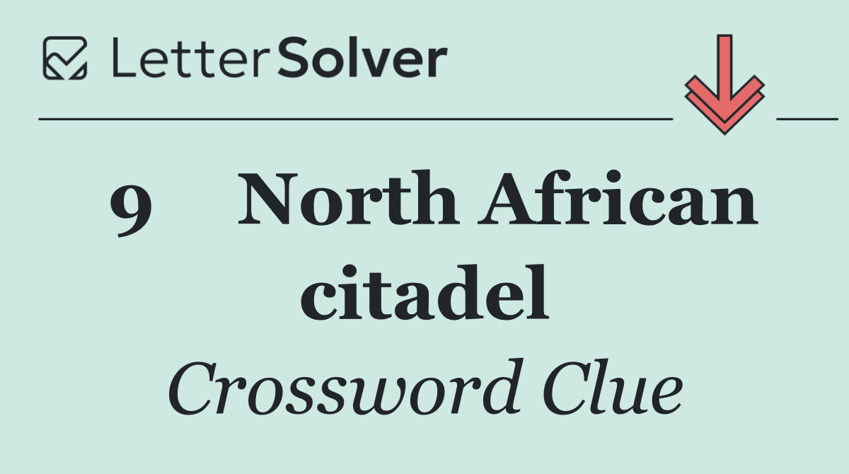 9	North African citadel