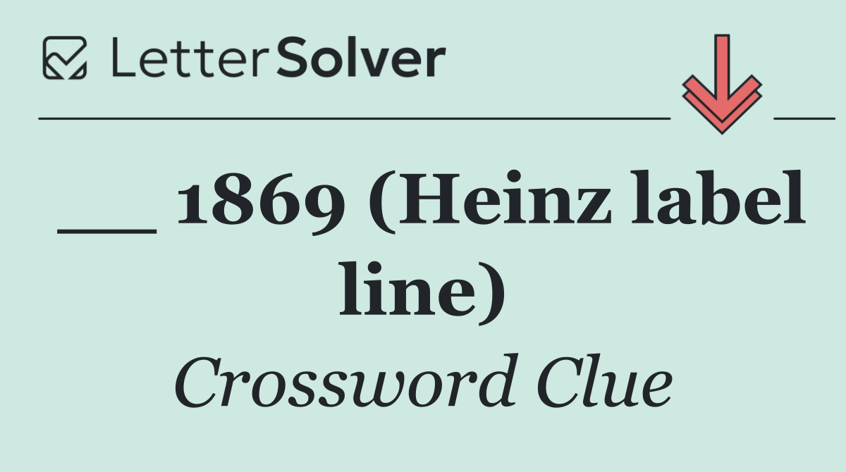 __ 1869 (Heinz label line)