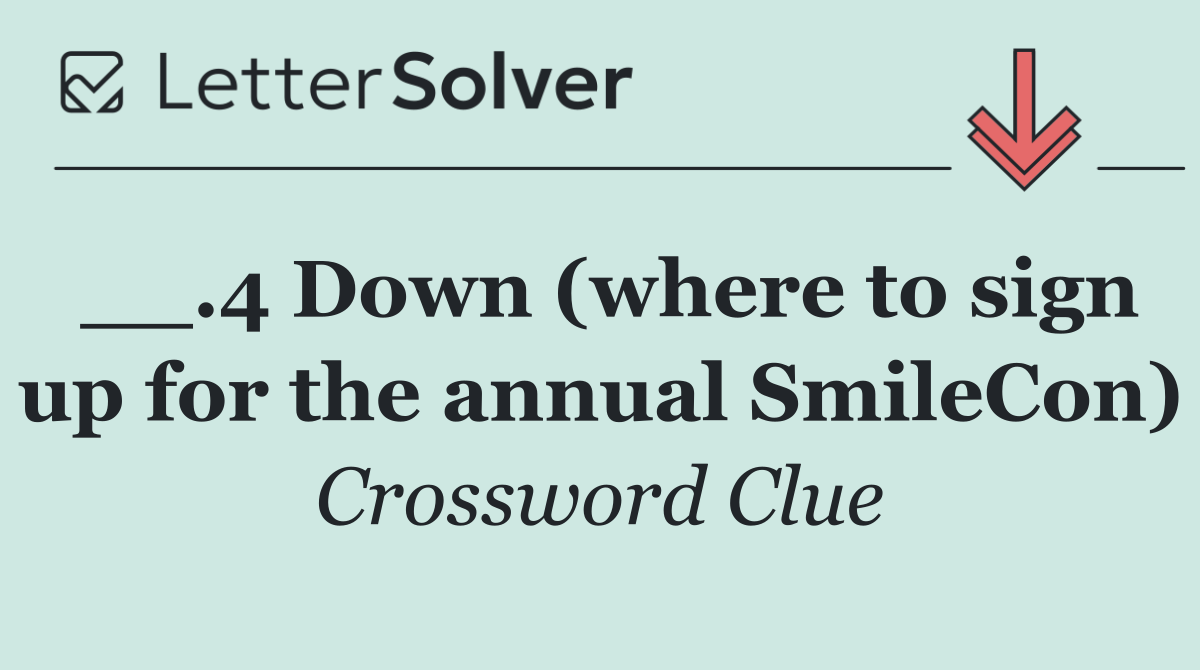 __.4 Down (where to sign up for the annual SmileCon)