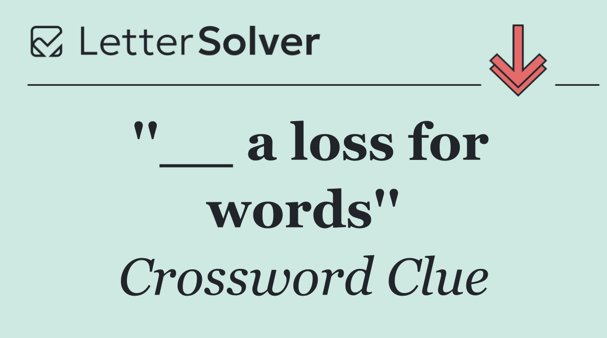 ''__ a loss for words''