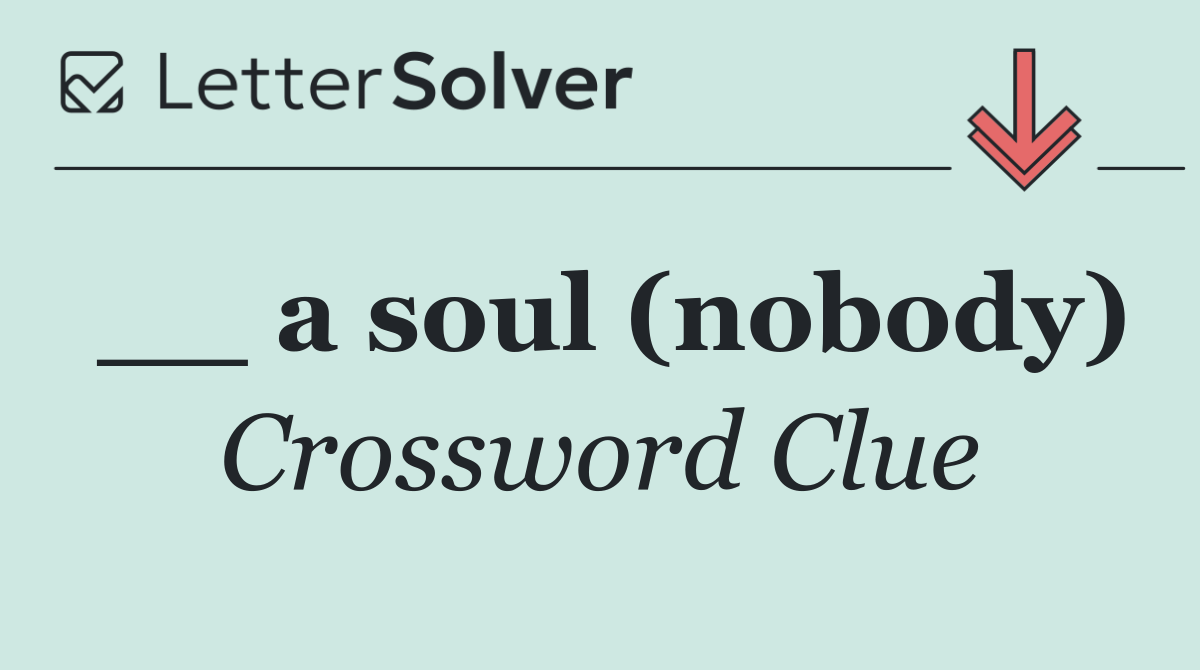 __ a soul (nobody)