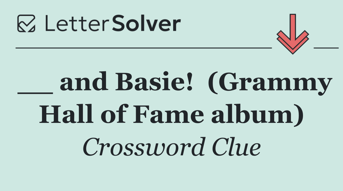 __ and Basie!  (Grammy Hall of Fame album)