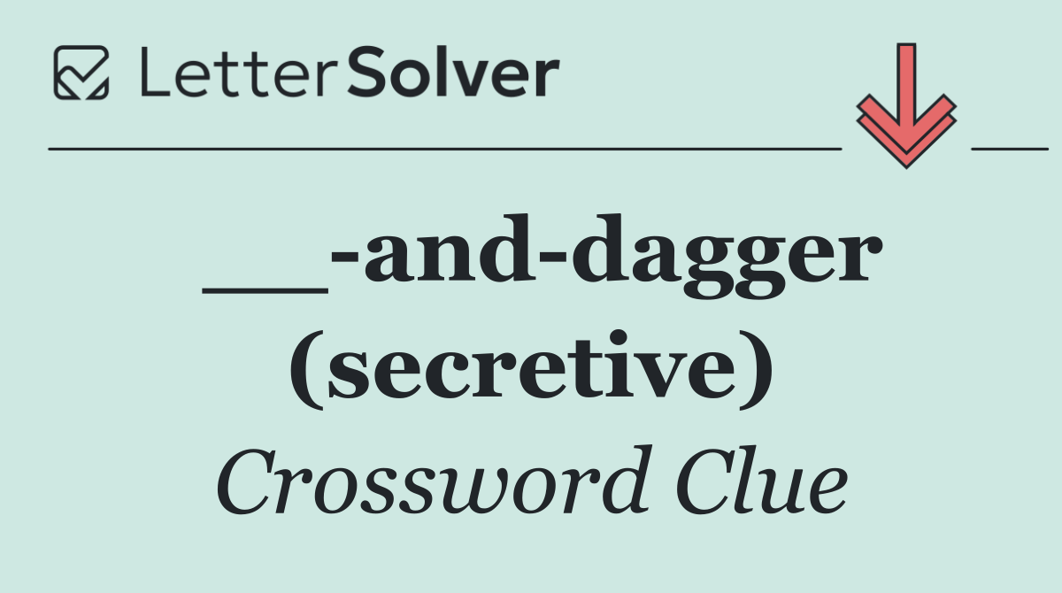 __ and dagger (secretive)