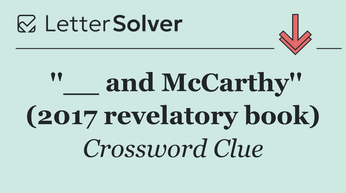 ''__ and McCarthy'' (2017 revelatory book)