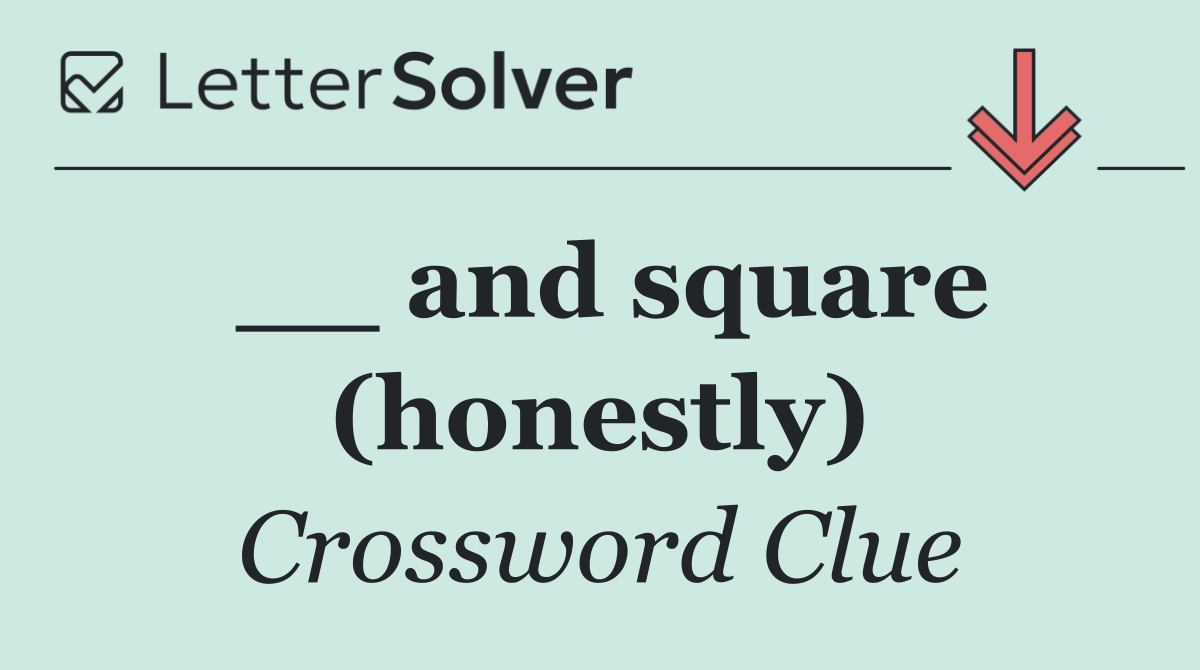 __ and square (honestly)