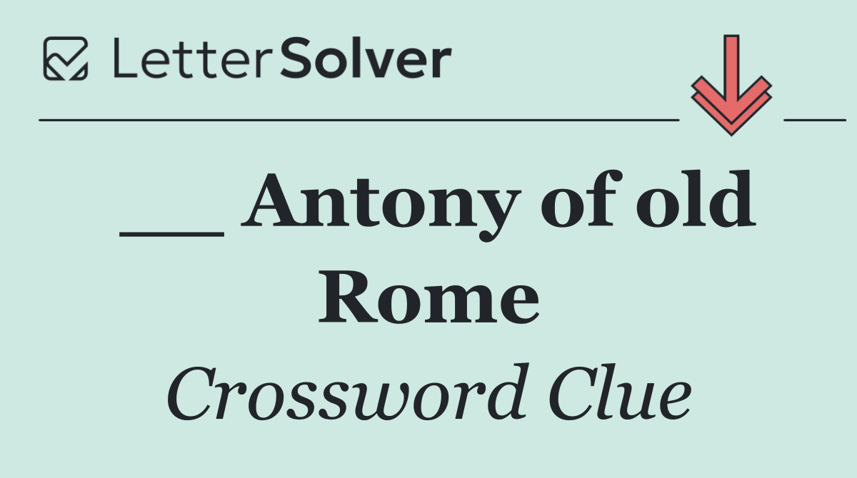 __ Antony of old Rome