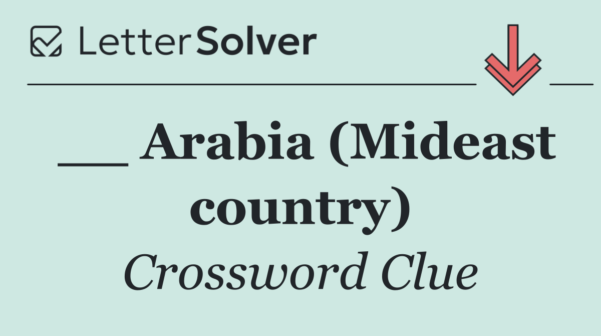 __ Arabia (Mideast country)