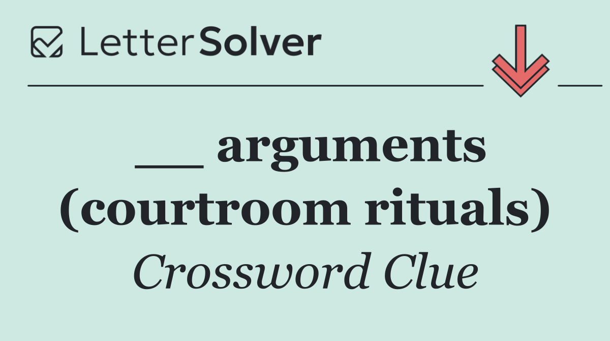 __ arguments (courtroom rituals)