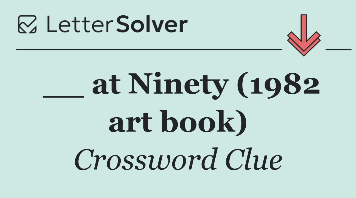 __ at Ninety (1982 art book)