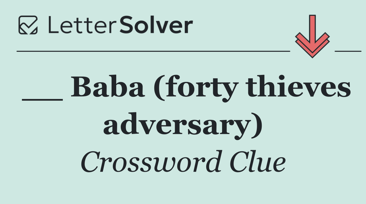 __ Baba (forty thieves adversary)