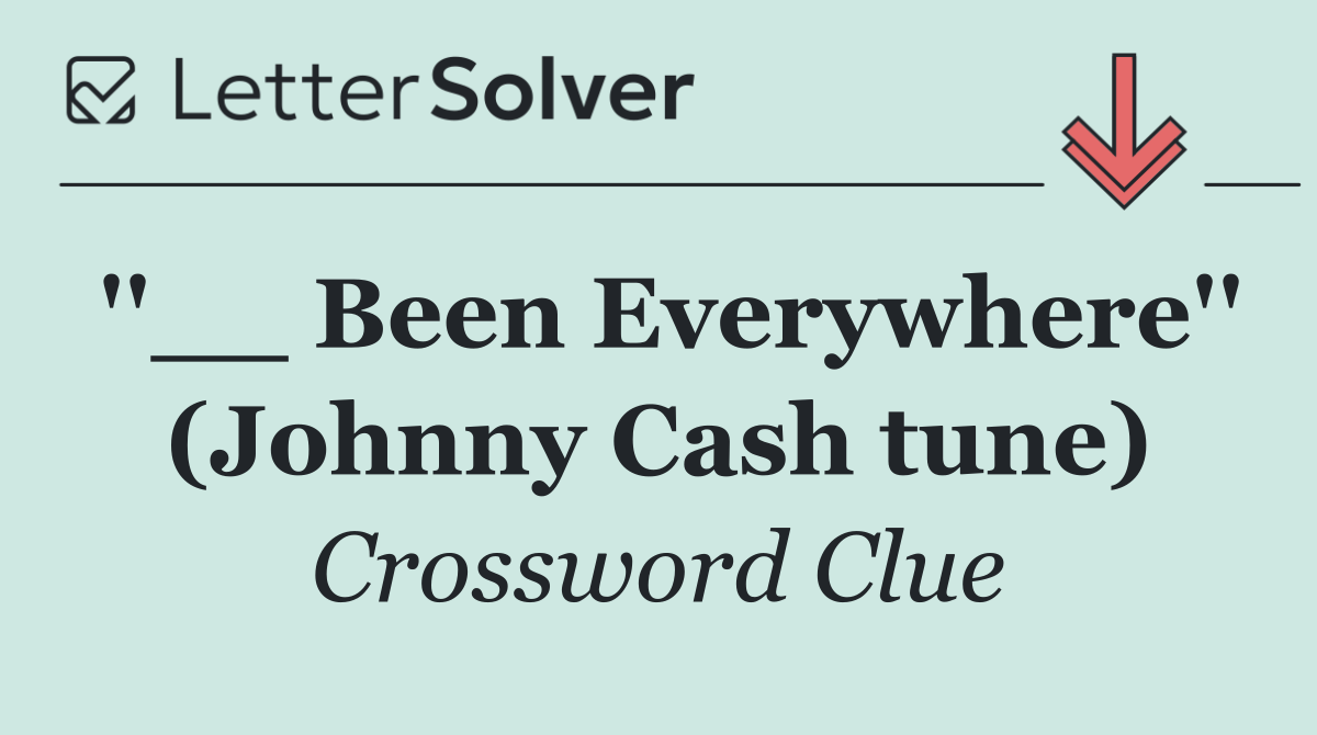 ''__ Been Everywhere'' (Johnny Cash tune)