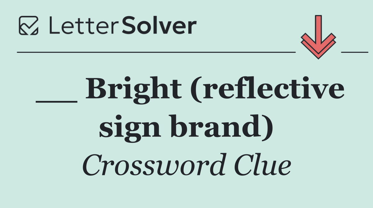 __ Bright (reflective sign brand)