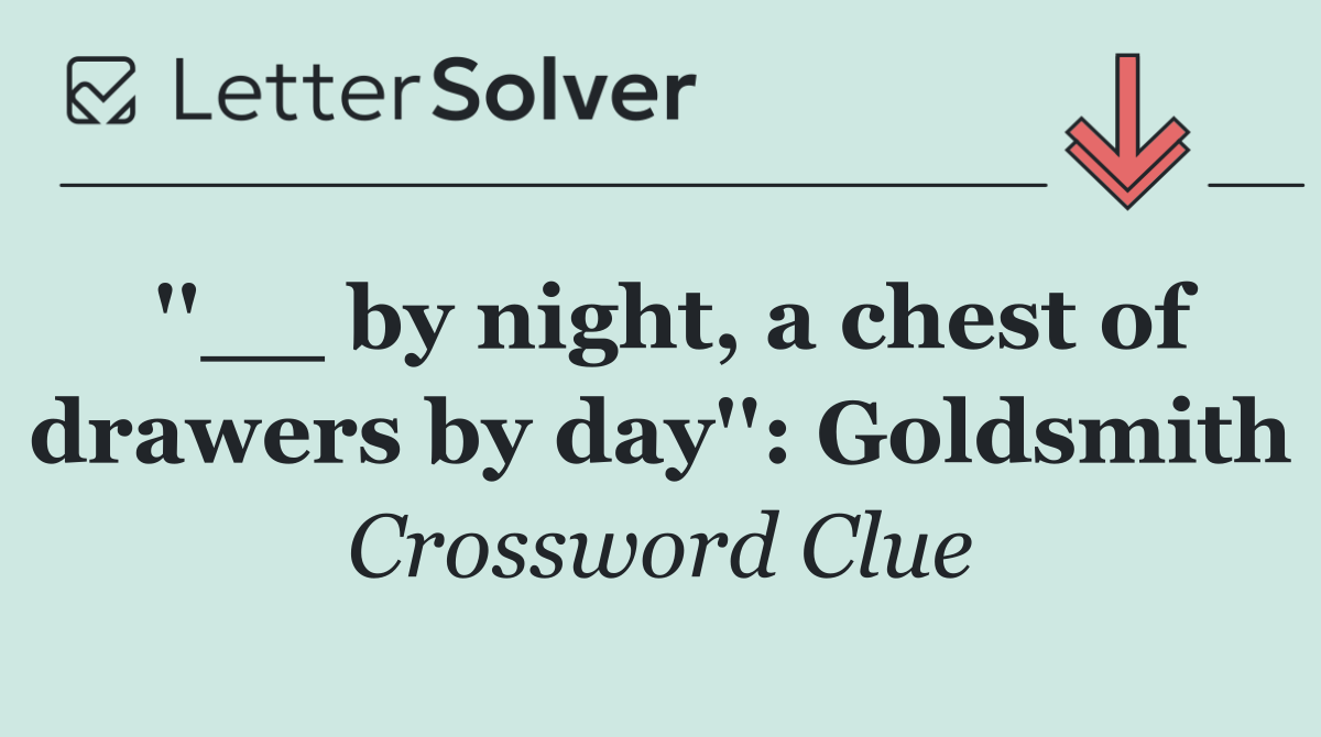''__ by night, a chest of drawers by day'': Goldsmith