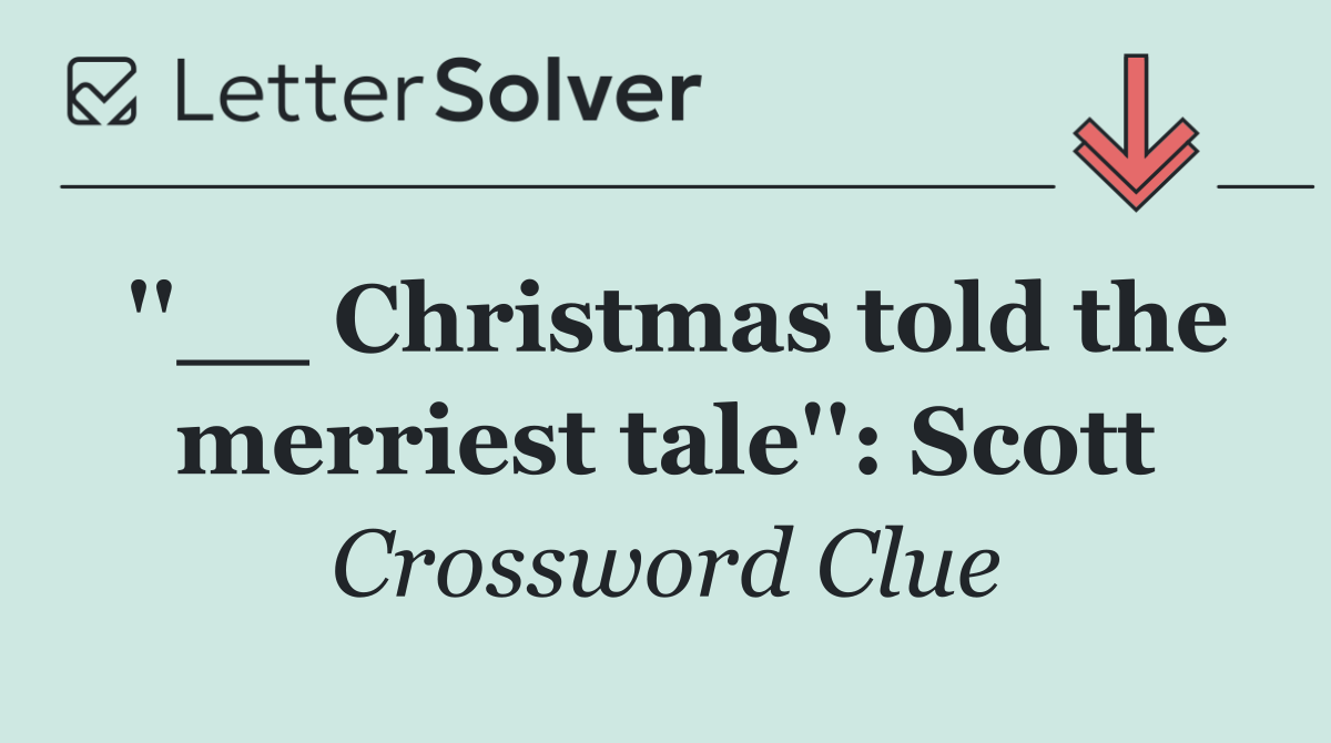 ''__ Christmas told the merriest tale'': Scott