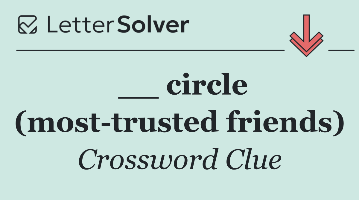 __ circle (most trusted friends)