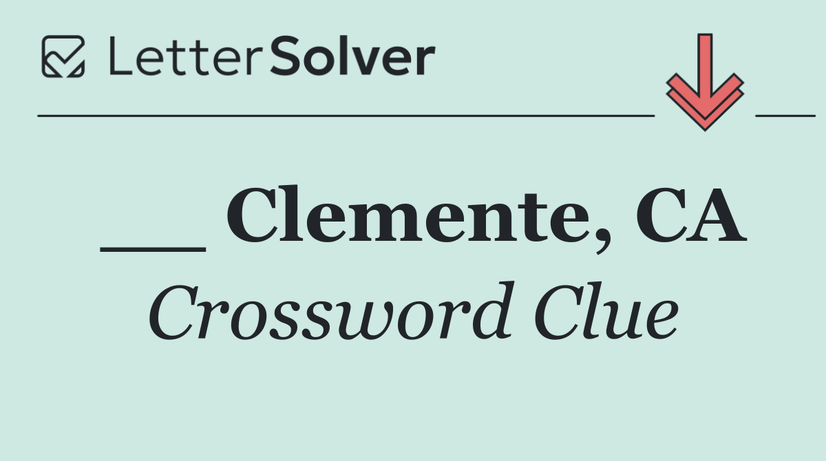 __ Clemente, CA