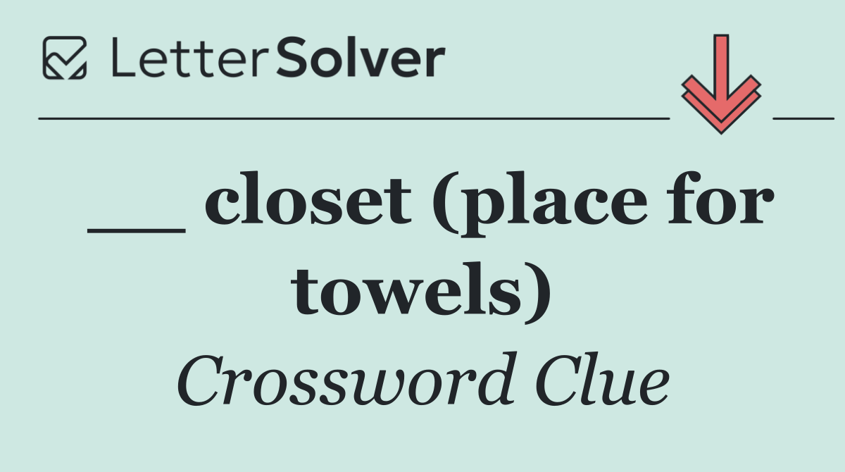 __ closet (place for towels)