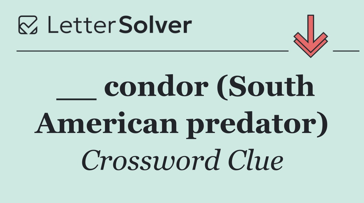 __ condor (South American predator)