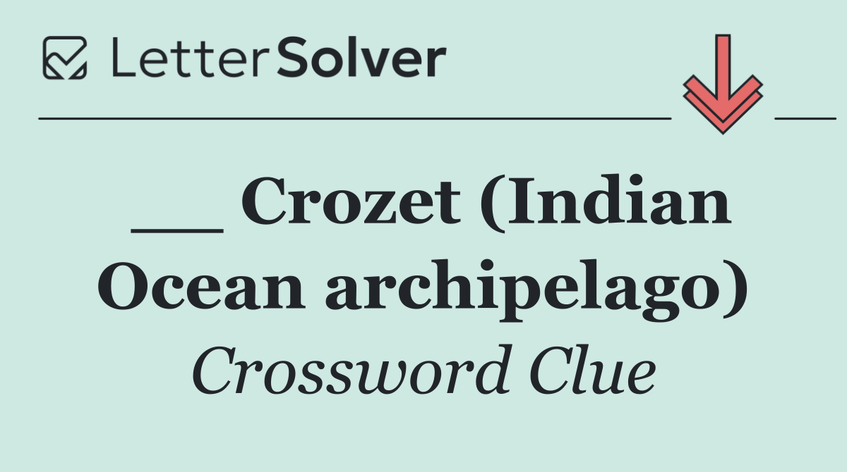__ Crozet (Indian Ocean archipelago)