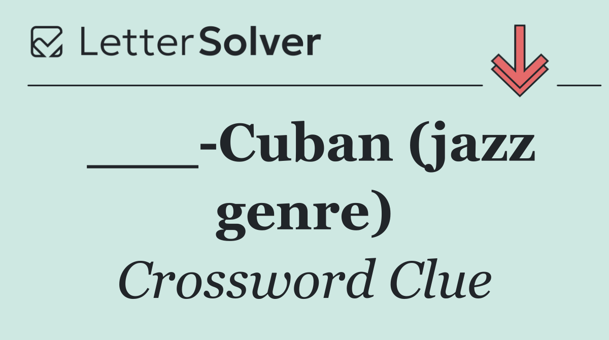 ___ Cuban (jazz genre)