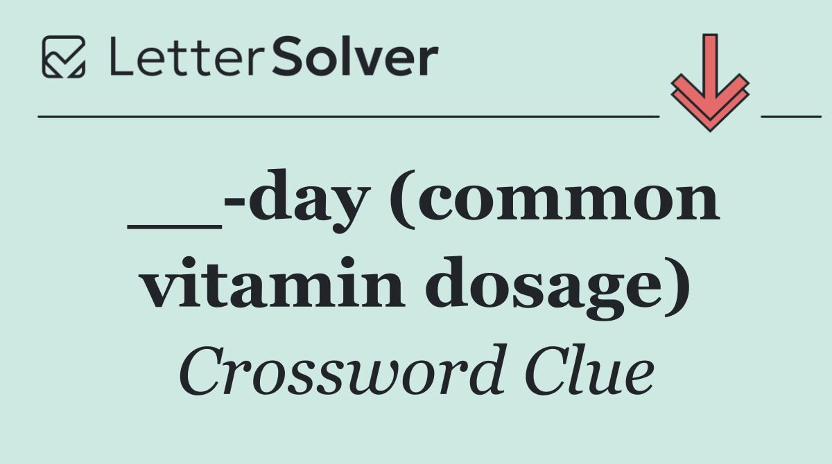 __ day (common vitamin dosage)