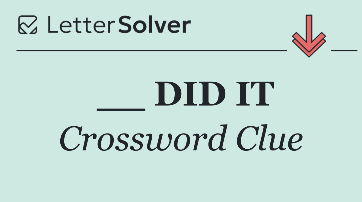 __ DID IT