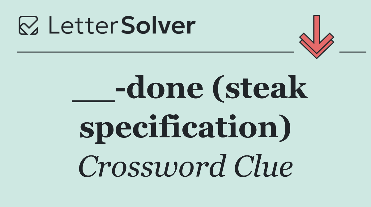 __ done (steak specification)