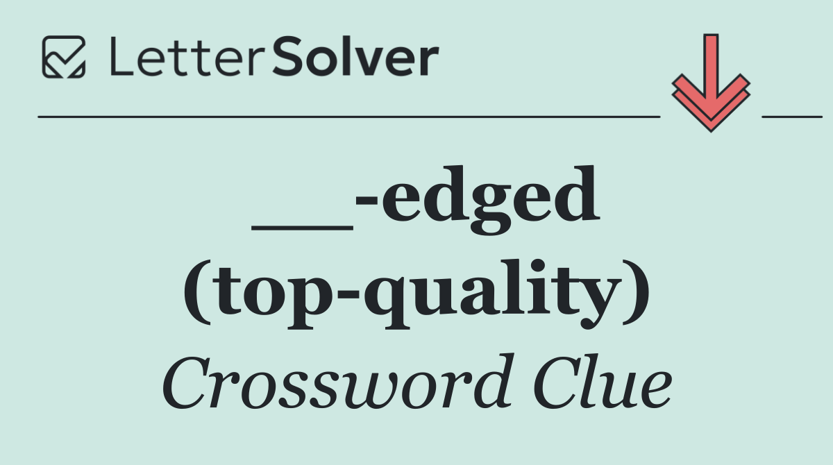 __ edged (top quality)