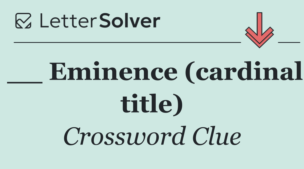 __ Eminence (cardinal title)