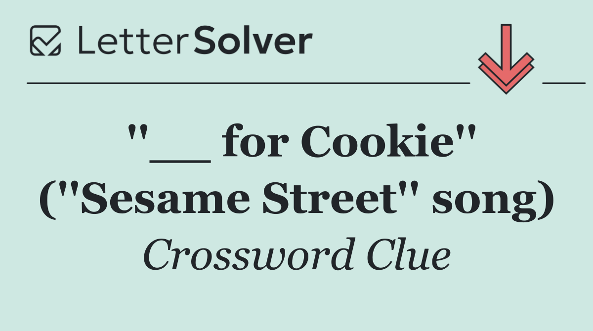 ''__ for Cookie'' (''Sesame Street'' song)