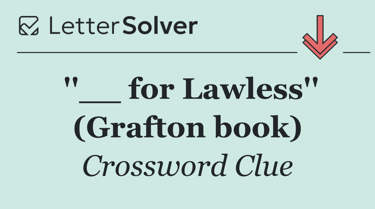 ''__ for Lawless'' (Grafton book)