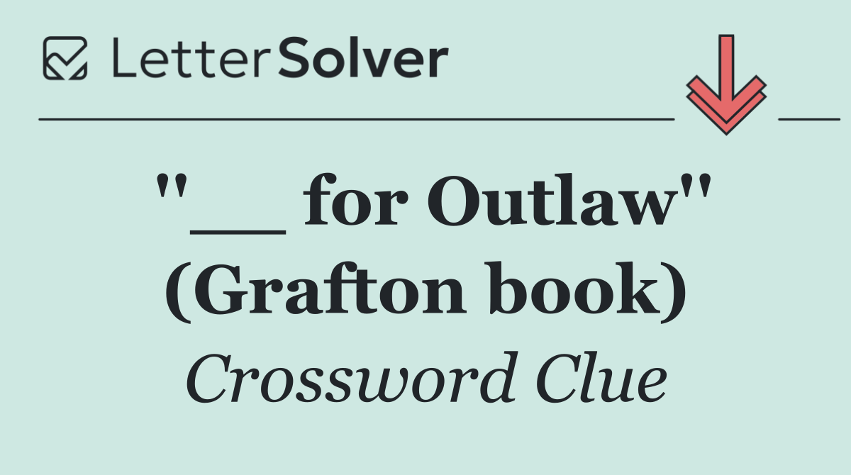 ''__ for Outlaw'' (Grafton book)