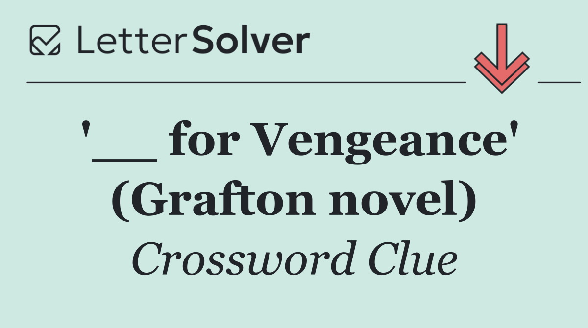 '__ for Vengeance' (Grafton novel)